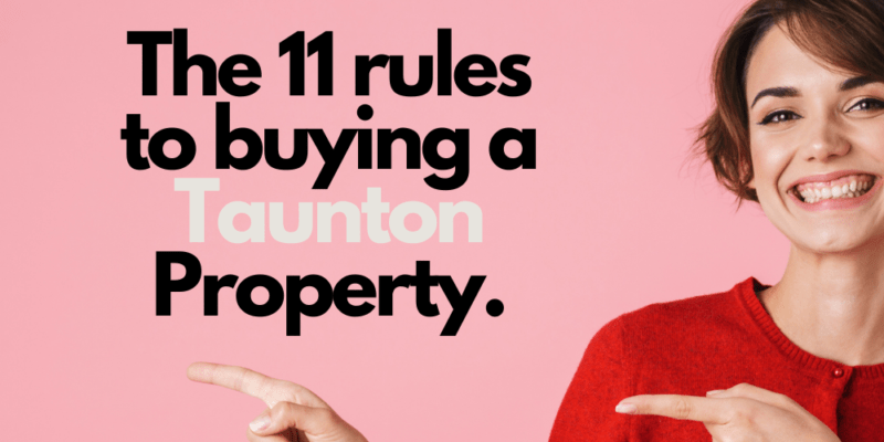 My 11 Rules to Buying a Taunton Property – Jayne at Eden May